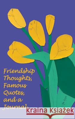 Friendship Thoughts, Famous Quotes, and a Journal Ph. D. Jan Yager 9781938998799 Hannacroix Creek Books