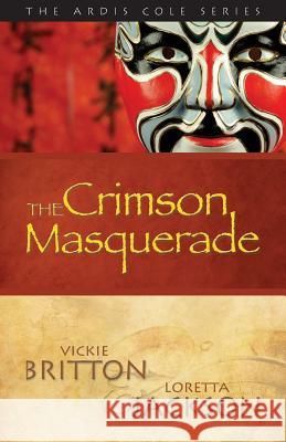 The Ardis Cole Series: The Crimson Masquerade (Book 3) Vickie Britton Loretta Jackson 9781939054050 Rowe Publishing and Design