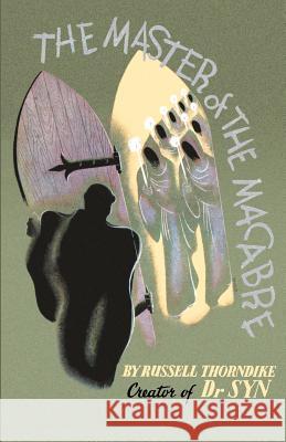 The Master of the Macabre Russell Thorndike Mark Valentine 9781939140470