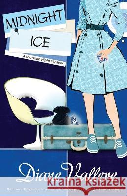 Midnight Ice: A Madison Night Mystery Vallere, Diane 9781939197740