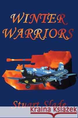 Winter Warriors Stuart Slade 9781939335265 Defense Lion Publications