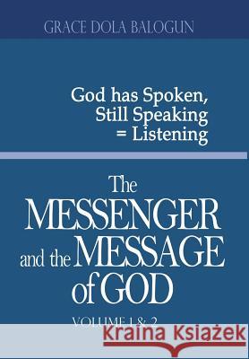 The Messenger and the Message of God Volume 1&2 Grace Dola Balogun 9781939415455 Grace Religious Books Publishing & Distributo