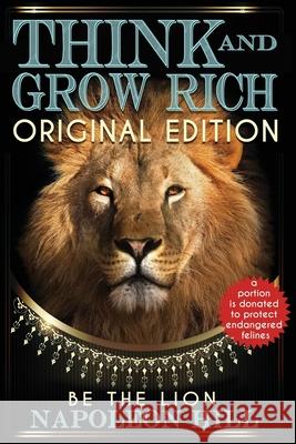 Think and Grow Rich - Original Edition - BE THE LION Napoleon Hill, Feline Rescue 9781939438690