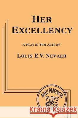 Her Excellency Louis E. V. Nevaer 9781939879141 Hispanic Economics