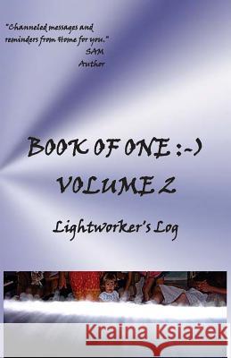 Book of One: -): Volume 2 Lightworker's Log S. a. M 9781939890153 Sam