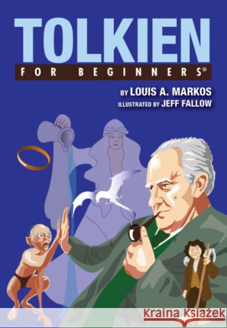 Tolkien for Beginners Louis (Louis Markos) Markos 9781939994820 For Beginners