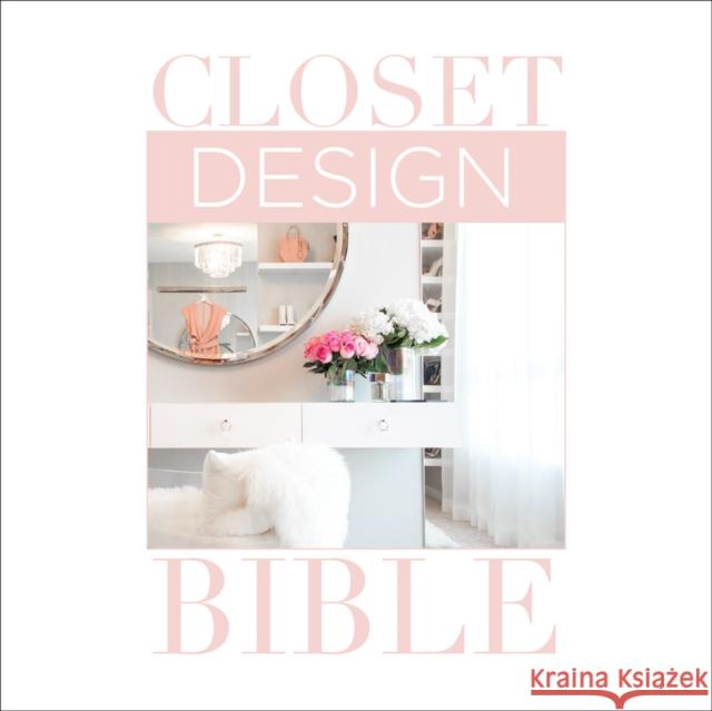 Closet Design Bible Lisa Adams 9781940743448