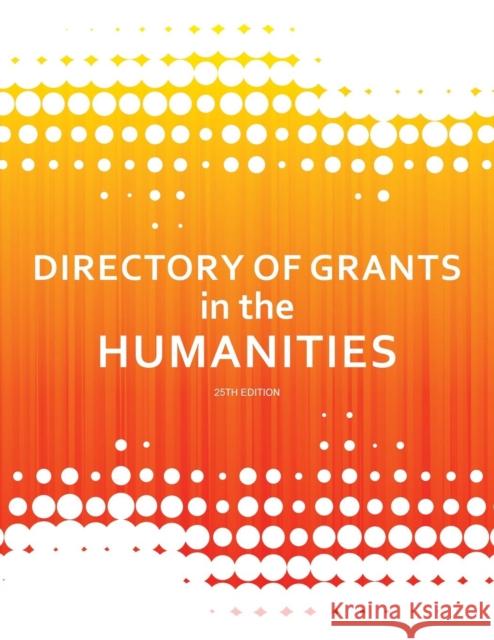 Directory of Grants in the Humanities Ed S. Louis S. Schafer 9781940750057 Schoolhouse Partners