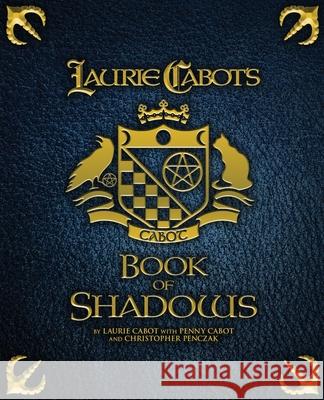 Laurie Cabot's Book of Shadows Laurie Cabot Penny Cabot Christopher Penczak 9781940755069 Copper Cauldron Publishing