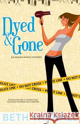 Dyed and Gone Beth Yarnall 9781940811819 Story Siren Publishing