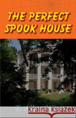 The Perfect Spook House T Allen Winn   9781941069141 Prose Press