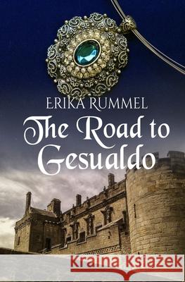 The Road to Gesualdo Erika Rummel 9781941072707