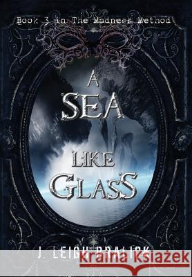 A Sea Like Glass J. Leigh Bralick 9781941108215