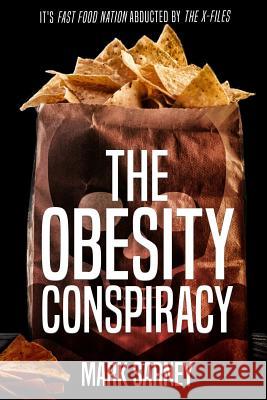The Obesity Conspiracy Mark Sarney 9781941188064 Great Star Publishing