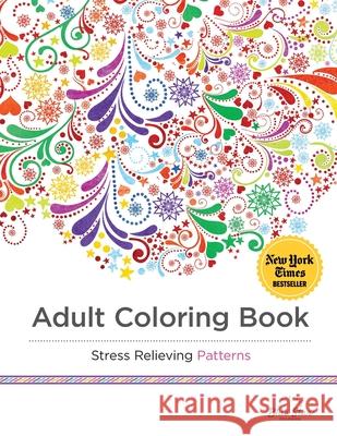 Adult Coloring Book Stress Relieving Patterns Adult Coloring Book Artists 9781941325124