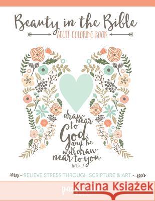 Beauty in the Bible: Adult Coloring Book Adult Coloring Book Artists 9781941325223
