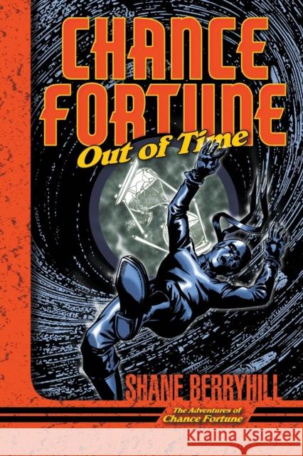 Chance Fortune Out of Time Shane Berryhill 9781941408247 Crossroad Press