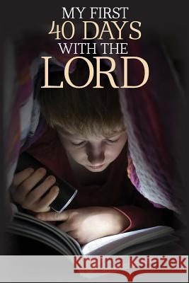 My First 40 Days with the Lord Robert Wolff 9781941746295