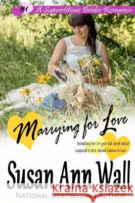 Marrying for Love Susan Ann Wall 9781941852057 Heart of Jupiter Publishing