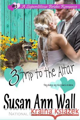 3rd Trip to the Altar Susan Ann Wall 9781941852170 Heart of Jupiter Publishing