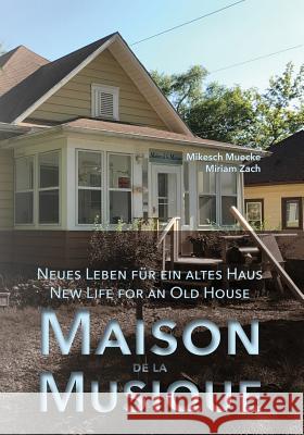 Maison de la Musique: Neues Leben für ein altes Haus/New Life for an Old House Zach, Miriam 9781941892374 Obvious Press