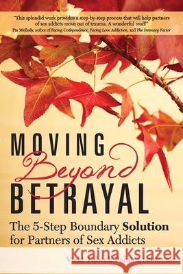 Moving Beyond Betrayal: The 5-Step Boundary Solution for Partners of Sex Addicts Vicki Tidwell Palmer 9781942094142 Central Recovery Press