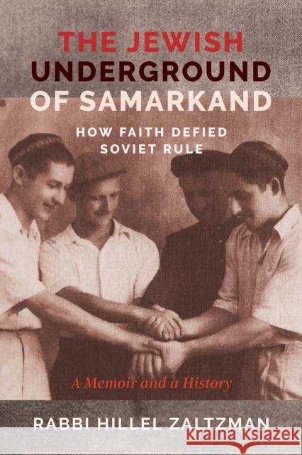 The Jewish Underground of Samarkand: How Faith Defied Soviet Rule  9781942134923 Mandel Vilar Press