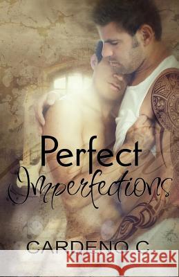 Perfect Imperfections Cardeno C 9781942184362 Romance Authors, LLC