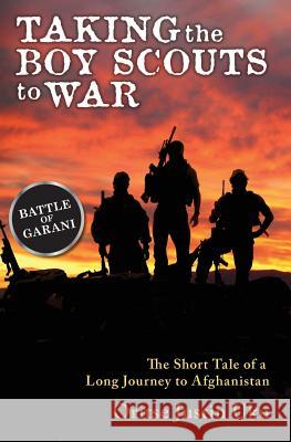 Taking the Boy Scouts to War: The Short Tale of a Long Journey to Afghanistan MR Oritse Justin Uku 9781942188001 Officium Publishing, LLC