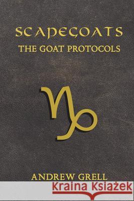 Scapegoats: The Goat Protocols Andrew Grell 9781942195610