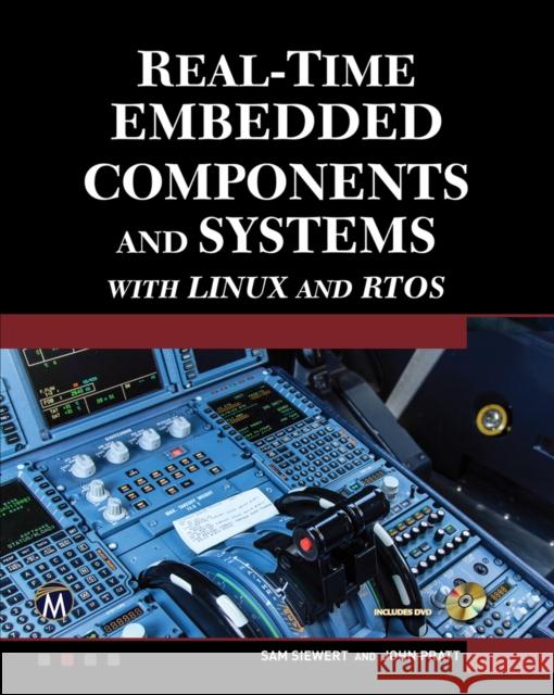 Real-Time Embedded Components and Systems with Linux and Rtos Sam Siewert John Pratt 9781942270041 Mercury Learning & Information