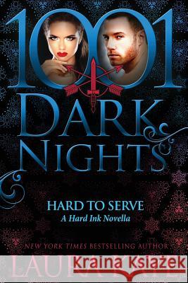 Hard to Serve: A Hard Ink Novella Laura Kaye 9781942299271
