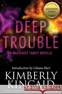 Deep Trouble: A MacKenzie Family Novella Kimberly Kincaid 9781942299370