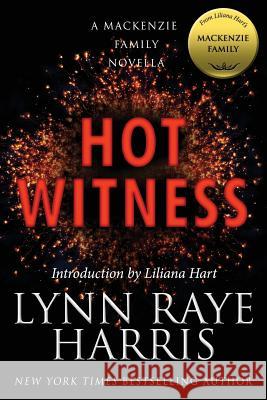 Hot Witness Lynn Raye Harris Liliana Hart 9781942299820 Evil Eye Concepts, Incorporated