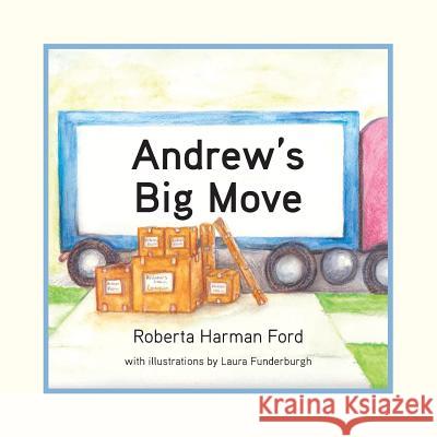 Andrew's Big Move Roberta Harman Ford Laura Funderburgh 9781942341239