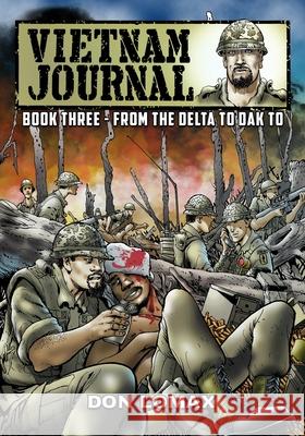 Vietnam Journal - Book Three: From the Delta to Dak To Don Lomax 9781942351887 Caliber Comics