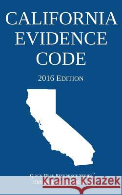 California Evidence Code; 2016 Edition Michigan Legal Publishing Ltd 9781942842088 Michigan Legal Publishing Ltd.