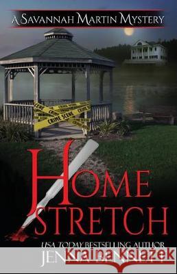 Home Stretch: A Savannah Martin Novel Bennett, Jenna 9781942939108