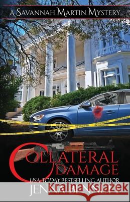 Collateral Damage: A Savannah Martin Novel Jenna Bennett 9781942939337