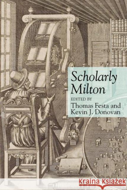 Scholarly Milton Thomas Festa Kevin J. Donovan 9781942954811 Clemson University Press
