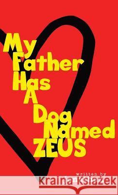 My Father Has A Dog Named Zeus Jonathan 9781942967606