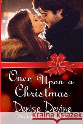 Once Upon a Christmas Denise Annette Devine 9781943124084