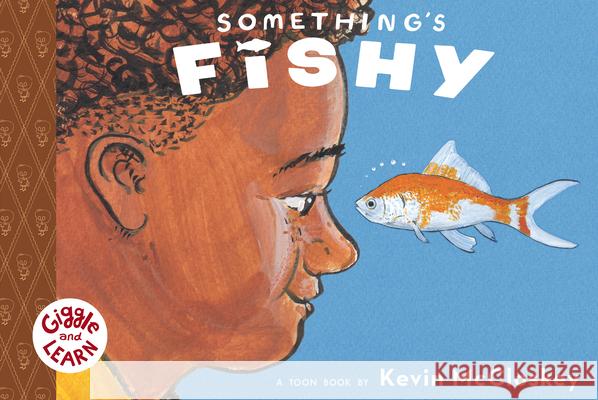 Something's Fishy Kevin McCloskey 9781943145157 Toon Books
