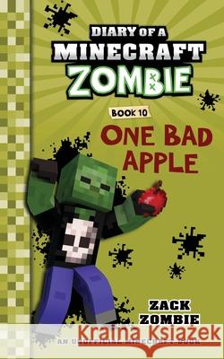 Diary of a Minecraft Zombie Book 10: One Bad Apple Zack Zombie 9781943330263 Zack Zombie Publishing