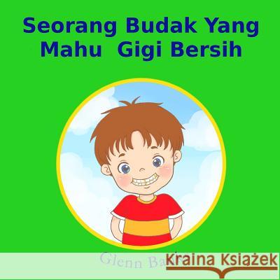 Seorang Budak Yang Mahu Gigi Bersih Glenn Bank Violeta Honasan Azahar Ariffin 9781943417155