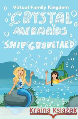 Crystal Mermaids - Ship Graveyard Gracie DeForest Vfk Graphic Arts Team                    Gracie DeForest 9781943472000