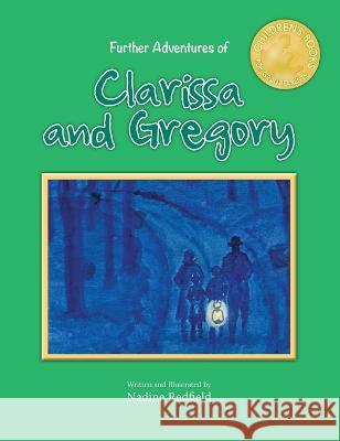 Further Adventures of Clarissa and Gregory Nadine Redfield   9781943492961 ELM Grove Publishing
