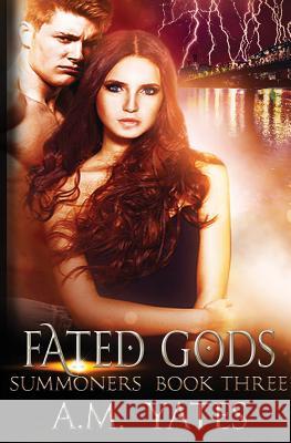 Fated Gods A. M. Yates 9781943746064 A.M. Yates