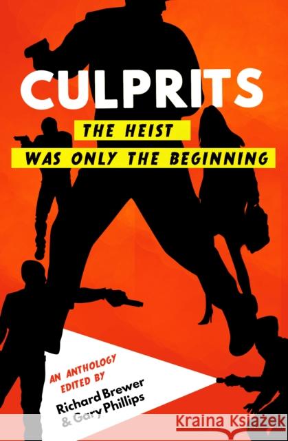 Culprits: The Heist Was Just the Beginning Richard Brewer Gary Phillips 9781943818907