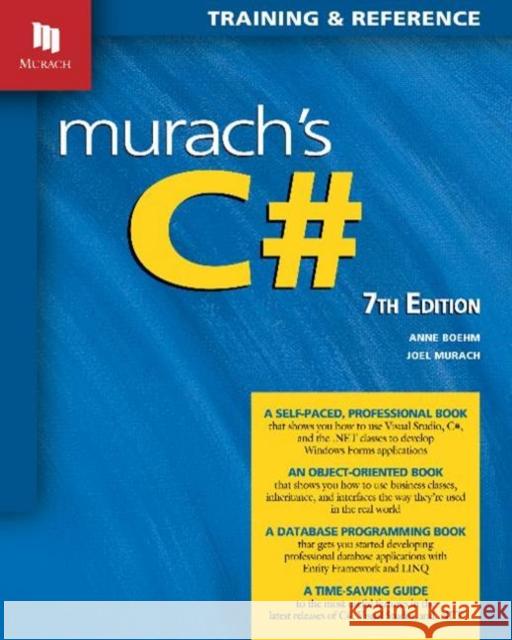 Murach's C# (7th Edition) Joel Murach, Anne Boehm 9781943872534